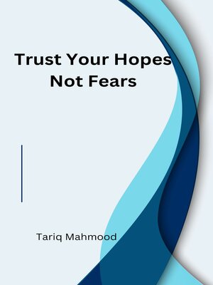 cover image of Trust Your Hopes Not Fears